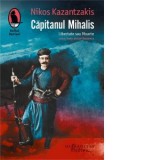 Capitanul Mihalis. Libertate sau Moarte - Nikos Kazantzakis