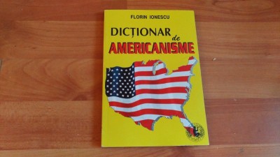 DICTIONAR DE AMERICANISME-FLORIN IONESCU foto