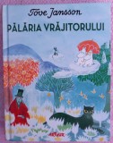 (C524) TOVE JANSSON - PALARIA VRAJITORULUI