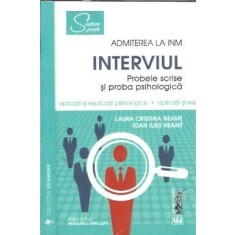 Interviul. Probele scrise si proba psihologica (admiterea la INM) - Laura Cristina Neamt