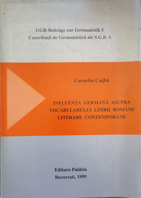 INFLUENTA GERMANA ASUPRA VOCABULARULUI LIMBII ROMANE LITERARE CONTEMPORANE-CORNELIA CUJBA foto