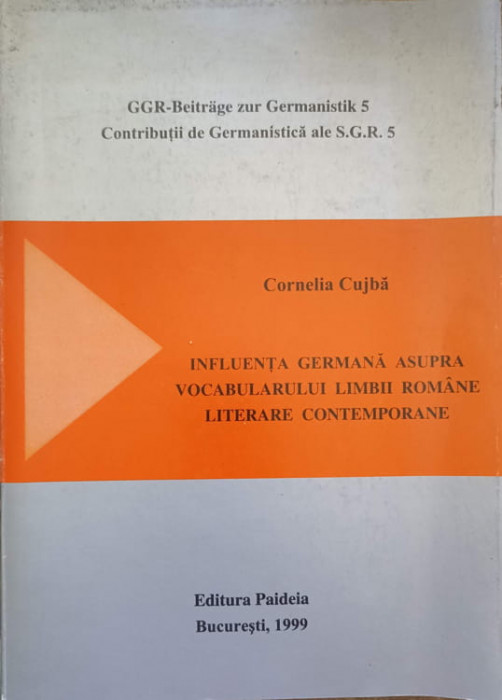 INFLUENTA GERMANA ASUPRA VOCABULARULUI LIMBII ROMANE LITERARE CONTEMPORANE-CORNELIA CUJBA