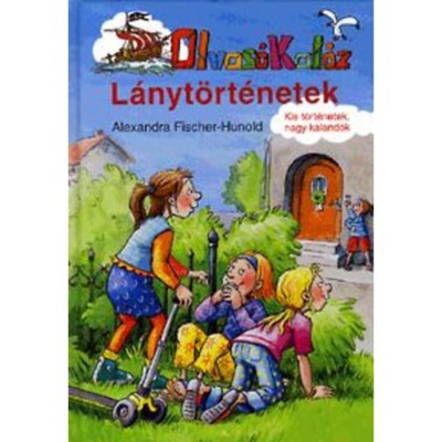 L&amp;aacute;nyt&amp;ouml;rt&amp;eacute;netek - Olvas&amp;oacute; Kal&amp;oacute;z - Alexandra Fischer-Hunold foto