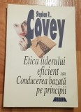 Etica liderului eficient sau Conducerea bazata pe principii de Stephen R. Covey