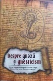 DESPRE GNOZA SI GNOSTICISM-TEXT SI COMENTARII DE HENRI-CHARLES PUECH