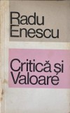 Critica si Valoare - Radu Enescu - Filosofie, Dacia 1973, Carte veche