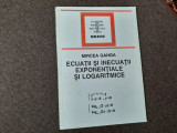Ecuatii si inecuatii. Exponentiale SI Logaritmice de Mircea Ganga--RF19/0