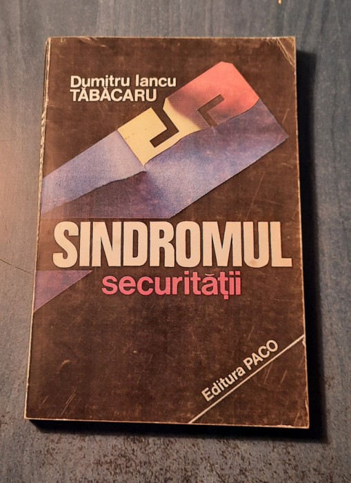 Sindromul securitatii Dumitru Iancu Tabacaru