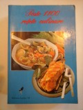 PESTE 1100 RETETE CULINARE - EDITURA AQUILA, 2000