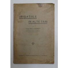 IRIGATIILE IN ALTE TARI de INGINER ION G. VIDRASCU , EDITIE INTERBELICA