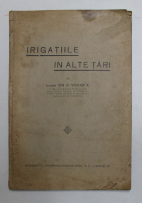 IRIGATIILE IN ALTE TARI de INGINER ION G. VIDRASCU , EDITIE INTERBELICA foto