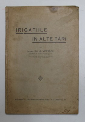 IRIGATIILE IN ALTE TARI de INGINER ION G. VIDRASCU , EDITIE INTERBELICA foto