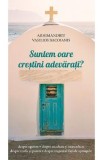 Suntem oare crestini adevarati? - Vasilios Bacoianis