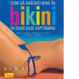 Cum sa arati bine in bikini in doar sase saptamani - Karon Karter