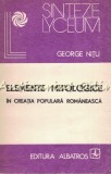 Cumpara ieftin Elemente Mitologice in Creatia Populara Romaneasca - George Nitu, Studii Literare, Albatros 1988