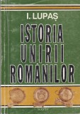 Istoria Unirii Romanilor - Ioan Lupas, Carte Istorie Romana, Brosata, 303 Pagini, 1993