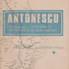 IC Dragan - Antonescu Maresalul Romaniei si rasboaiele de reintegrare