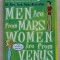 John Gray, Ph.D &ndash; Men are from Mars, Women are from Venus (Quill, 2004)