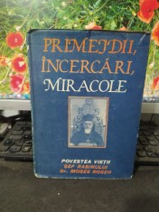 Moses Rosen, Primejdii, &Icirc;ncercări, Miracole, Povestea vieții Șef Rabinlui dr. Moses Rosen, editura Hasefer, București 1991, 045