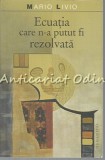 Ecuatia Care N-a Putut Fi Rezolvata - Mario Livio, Humanitas