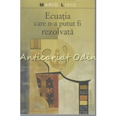 Ecuatia Care N-a Putut Fi Rezolvata - Mario Livio