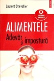 ALIMENTELE. ADEVAR SI IMPOSTURA-LAURENT CHEVALLIER-356102