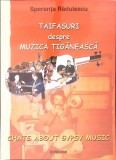 TAIFASURI DESPRE MUZICA TIGANEASCA. CHATS ABOUT GYPSY MUSIC-SPERANTA RADULESCU-351248