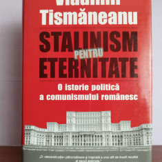 Vladimir Tismaneanu – Stalinism pentru eternitate