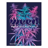 Cumpara ieftin Weed: Smoke It, Eat It, Grow It, Love It