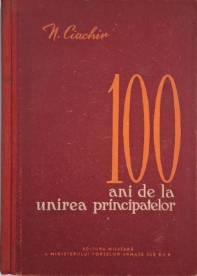 100 ani de la unirea principatelor &amp;ndash; N. Ciachir foto