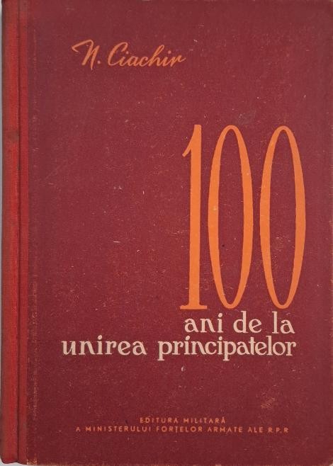 100 ani de la unirea principatelor &ndash; N. Ciachir