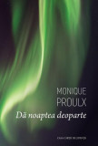 Dă noaptea deoparte - Paperback brosat - Monique Proulx - Casa Cărţii de Ştiinţă