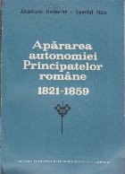 Apararea autonomiei Principatelor Romane (1821 - 1859) foto