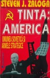 Tinta: America. Uniunea Sovietica si armele strategice - Steven J. Zaloga