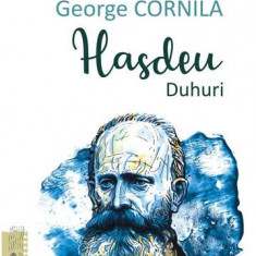 Hasdeu - Paperback brosat - George Cornilă - Polirom