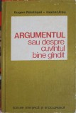 ARGUMENTUL SAU DESPRE CUVINTUL BINE GANDIT-EUGEN NASTASEL, IOANA URSU-224393
