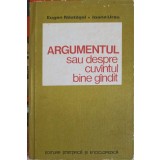 ARGUMENTUL SAU DESPRE CUVINTUL BINE GANDIT-EUGEN NASTASEL, IOANA URSU-224393