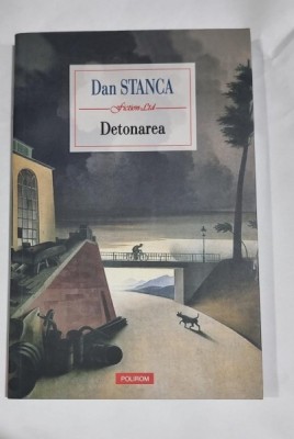 Detonarea - Dan Stanca foto