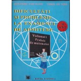 DIFICULTATI SI PROBLEME LA EXAMENUL DE ADMITERE-ALEXANDRU ISAIC-MANIU VIOREL GH. VODA-354737