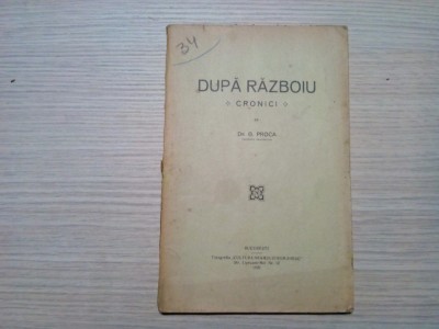 DUPA RAZBOIU Cronici - G. Proca - 1920, 76 p. foto