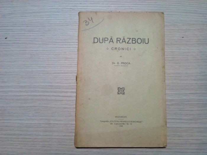 DUPA RAZBOIU Cronici - G. Proca - 1920, 76 p.