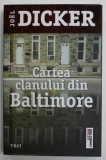 CARTEA CLANULUI DIN BALTIMORE de JOEL DICKER , 2016