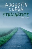 Străinătate - Augustin Cupsa - Editura Humanitas