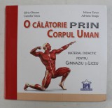 O CALATORIE PRIN CORPUL UMAN de SILVIA OLTEANU , ADRIANA NEAGU , 2013