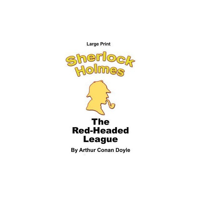 The Red-Headed League - Sherlock Holmes in Large Print