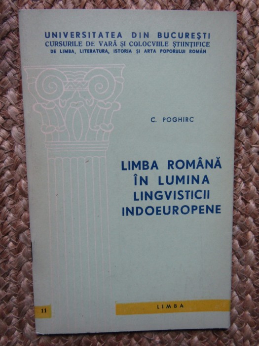 LIMBA ROMANA IN LUMINA LINGVISTICII INDOEUROPENE de CICERONE POGHIRC
