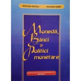 Nicolae Bardac - Moneda, banci si politici monetare (Editia: 2005)
