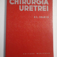 CHIRURGIA URETREI - P. C. IOANID