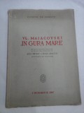 VL. MAIACOVSKI &quot;IN GURA MARE &quot; (poem) + TEXTUL ORIGINAL in limba rusa si TEXT in limba franceza - CICERONE TEODORESCU (dedicatia autorulu