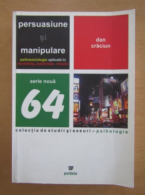 Persuasiune si manipulare / Dan Craciun foto